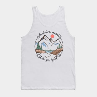 Adventure awaits let's go find it Explore the Wild Camping Adventure Novelty Gift Tank Top